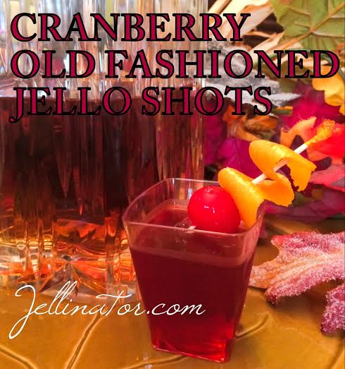 Cranberry Old Fashioned Jello Shots